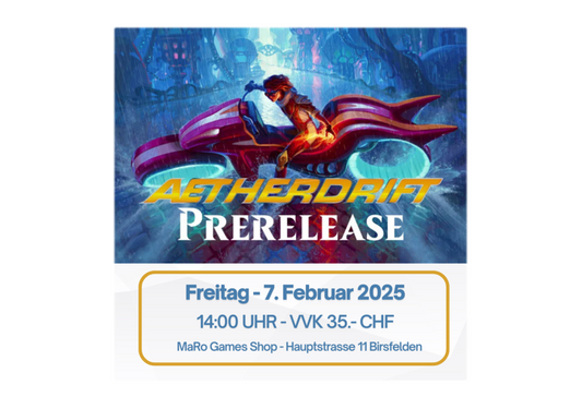 Prerelease Turnier Magic Aetherdrift 07.02.2025 / 14:00 Start